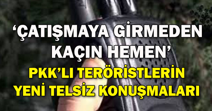 PKK'lı teröristlerin yeni telsiz konuşmaları...