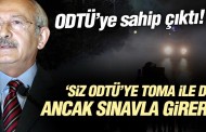 Kılıçdaroğlu: Siz ODTÜ’ye ancak sınavla girersiniz