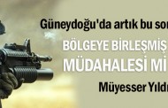 Bölgeye Birleşmiş Milletler müdahalesi mi geliyor www.kaynakyayinlari.com'da 5