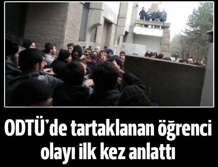 ODTÜ’de tartaklanan öğrenci olayı anlattı