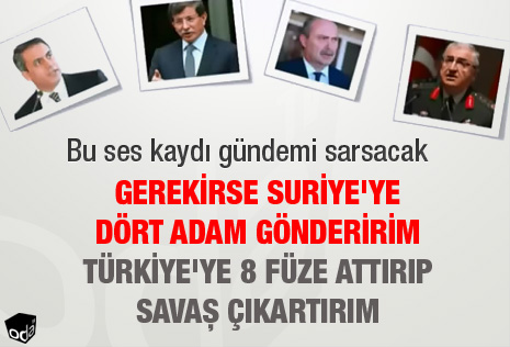 Gerekirse Suriye'ye dört adam gönderirim. Türkiye'ye 8 füze attırıp savaş çıkartırım