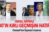 İsmail Saymaz Cemaat’in kirli geçmişini hatırlattı