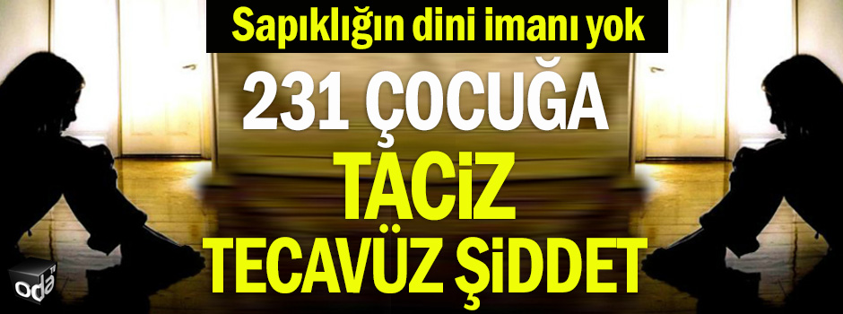 231 çocuğa taciz tecavüz şiddet