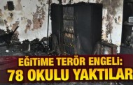 Eğitime terör engeli: 78 okulu yaktılar!