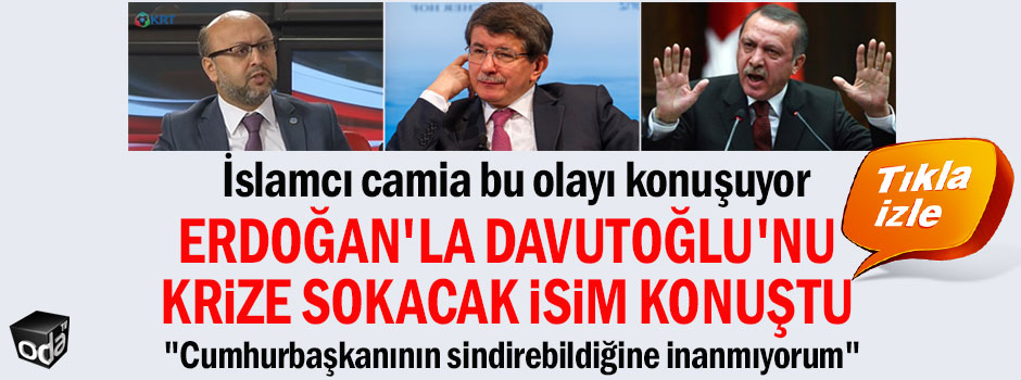 Erdoğan'la Davutoğlu'nu krize sokacak isim konuştu