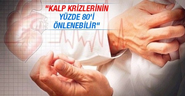 “Kalp krizlerinin yüzde 80’i önlenebilir”