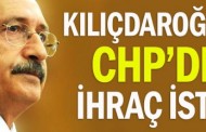 Kılıçdaroğlu’na CHP’den ihraç istemi