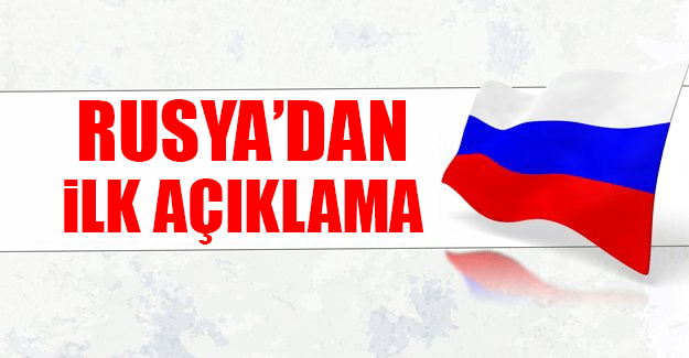 Rusya Savunma Bakanlığı'ndan ilk açıklama