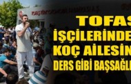 TOFAŞ İŞÇİLERİNDEN KOÇ AİLESİNE DERS GİBİ BAŞSAĞLIĞI