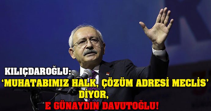 Kılıçdaroğlu: E günaydın Davutoğlu!