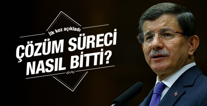 Çözüm süreci nasıl bitti Davutoğlu ilk kez açıkladı