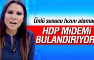 Ünlü sunucu: HDP midemi bulandırıyor!