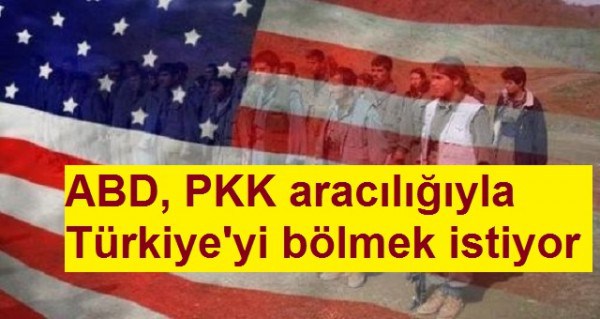 PKK’nın arkasında ABD var!