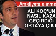 Ali Koç'un nasıl kaza geçirdiği ortaya çıktı