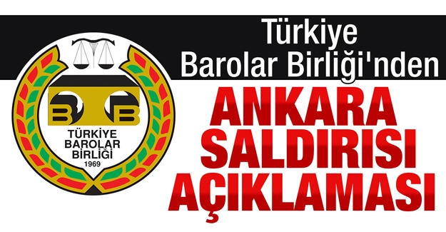 Türkiye Barolar Birliği'nden Ankara saldırısı açıklaması