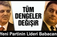 İşaret okyanus ötesinden: Yeni Partinin Lideri Babacan…