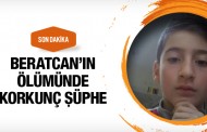 16 gündür aranan Beratcan'dan kötü haber