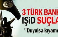 3 Türk bankasına IŞİD suçlaması
