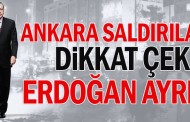 Ankara saldırılarında dikkat çeken Erdoğan ayrıntısı