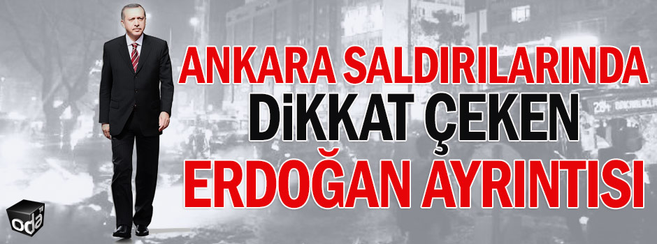 Ankara saldırılarında dikkat çeken Erdoğan ayrıntısı