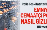 Emniyet'teki Cemaatçi polisler nasıl gizleniyor