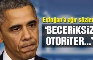 Obama’dan Erdoğan’a ağır sözler