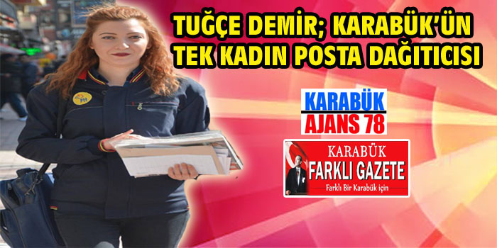 Tuğçe Demir, tek kadın postacı…