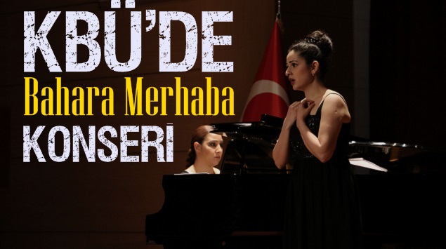 KBÜ’de Bahar Merhaba Konseri