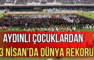 Aydınlı çocuklardan 23 Nisan’da dünya rekoru