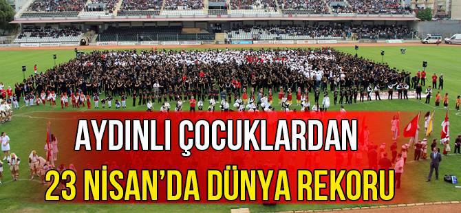 Aydınlı çocuklardan 23 Nisan’da dünya rekoru