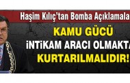 Haşim Kılıç’tan bomba açıklamalar