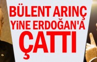 Bülent Arınç yine Erdoğan'a çattı