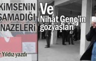 Müyesser Yıldız yazdı; Kimsenin umursamadığı şehit cenazeleri ve Nihat Genç’in gözyaşları