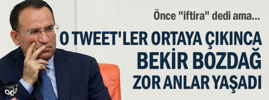 O tweet'ler ortaya çıkınca Bekir Bozdağ zor anlar yaşadı