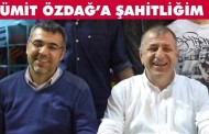 Ümit Özdağ’a Şahitliğim
