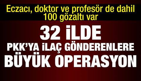 PKK’ya ilaç gönderen doktor ve eczacılara gözaltı