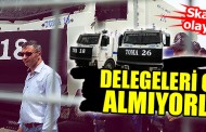 Delegeleri otele almıyorlar!