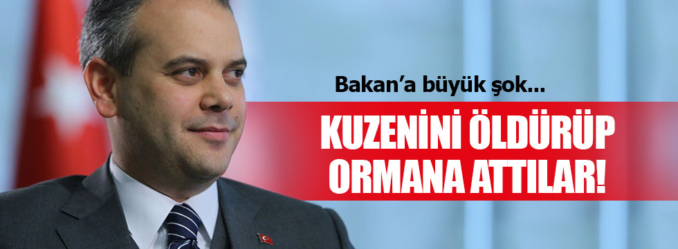 Çağatay Kılıç’ın kuzenini öldürüp ormana attılar