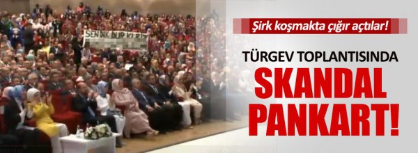 TÜRGEV toplantısında skandal pankart!