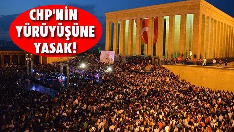 Ankara Valiliği’nden CHP’nin 19 Mayıs yürüyüşüne yasak!