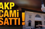 AKP cami sattı