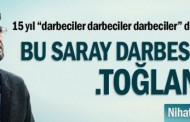 Nihat Genç yazdı: Bu saray darbesi nedir .toğlanları