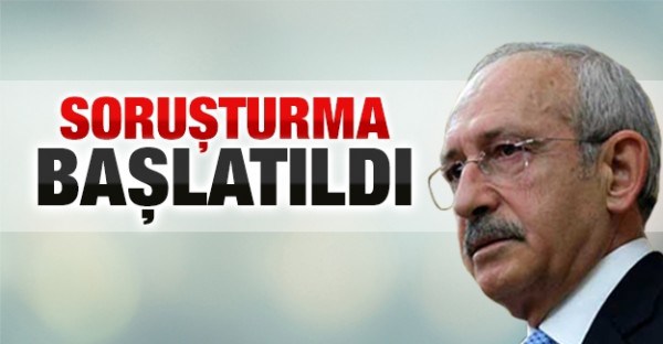 Kılıçdaroğlu’na soruşturma