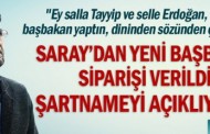 Saray’dan yeni başbakan siparişi verildi: Şartnameyi açıklıyoruz