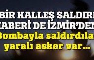 İzmir’de askere bombalı tuzak