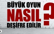 Arslan Bulut: Büyük oyun nasıl deşifre edilir?
