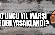 Arslan Bulut: 10’uncu Yıl Marşı neden yasaklandı?