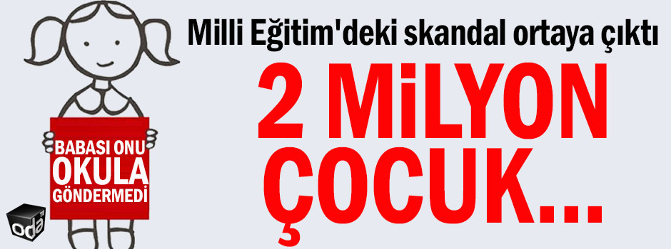 2 milyon çocuk okula gitmiyor