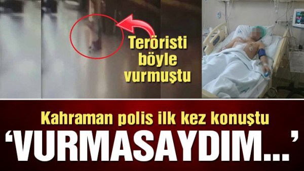 Kahraman polis ilk kez konuştu