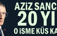 Aziz Sancar 20 yıl o isme küs kaldı